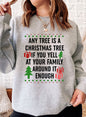 Any Tree Is A Christmas Tree Sweat Shirt